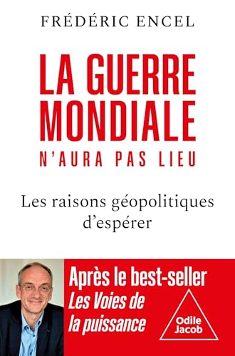 La Guerre mondiale n'aura pas lieu: Les raisons géopolitiques d'espérer von JACOB
