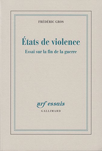 Etats de violence : Essai sur la fin de la guerre von Editions Gallimard