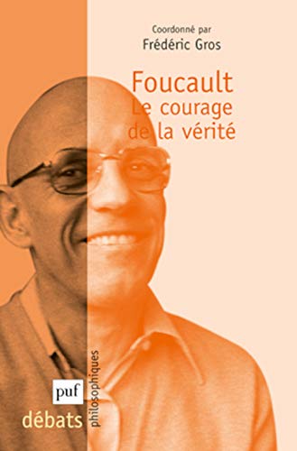Foucault. Le courage de la vérité