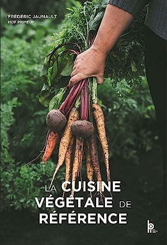 La Cuisine végétale de Référence von Editions BPI