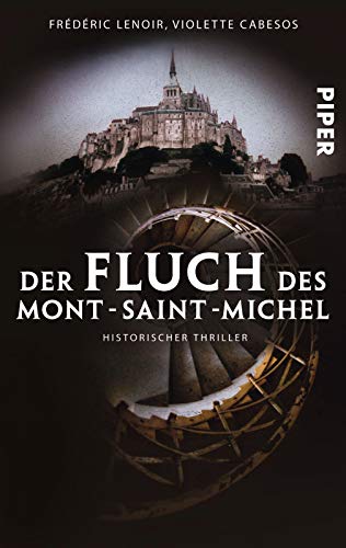 Der Fluch des Mont-Saint-Michel: Historischer Thriller von Piper Verlag GmbH