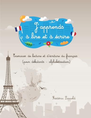 J'apprends à lire et à écrire: Exercices de lecture et d'écriture du français (pour débutants - alphabétisation) von Independently Published