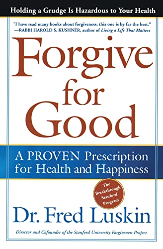 Forgive for Good: A Proven Prescription for Health and Happiness