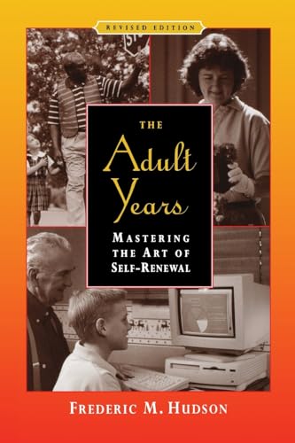 The Adult Years: Mastering the Art of Self-Renewal, Revised Edition von JOSSEY-BASS