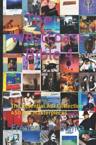 The Westcoast Bible 4: The Essential Aor Collection - 450 Aor Masterpieces von Independently published