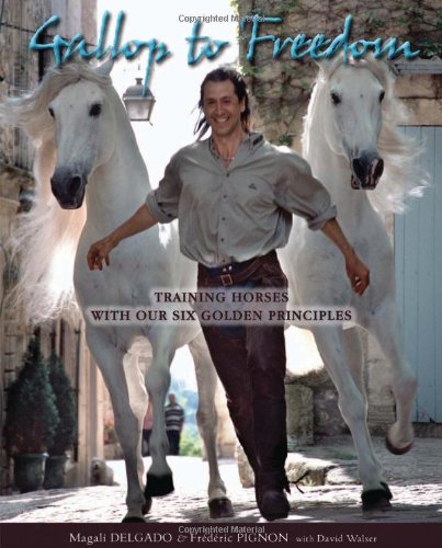 Gallop to Freedom: Training Horses with the Founding Stars of Cavalia von Trafalgar Square Books