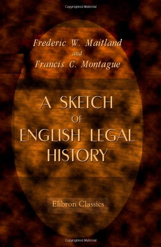 A Sketch of English Legal History von Adamant Media Corporation