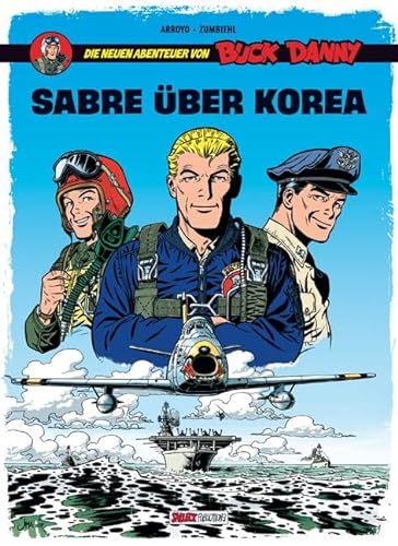 Die neuen Abenteuer von Buck Danny: Band 1: Sabre über Korea von Salleck Publications