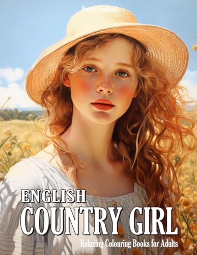 English Country Girl: Relaxing Colouring Books for Adults with Beautiful Women and Village Girls von Independently published