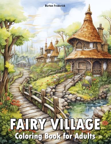 Fairy Village: Coloring Book for Adults with Bustling Market, Magical Town, Whimsical Theater, and Much More von Independently published