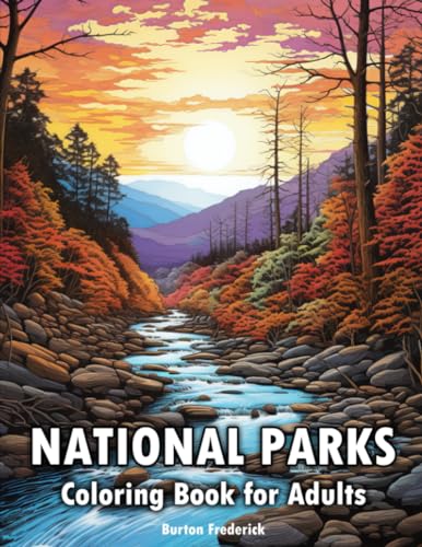 National Parks: Coloring Book for Adults with Beautiful Landmarks, Serene Scenes, and Stunning Landscape von Independently published