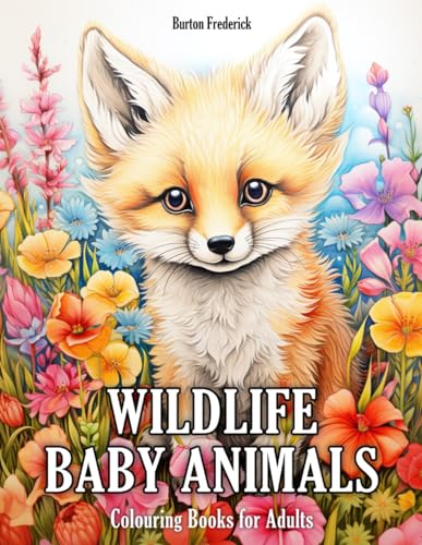 Wildlife Baby Animals: Colouring Books for Adults with Cute Hedgehog, Fox, Otter, and Much More von Independently published