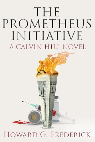 The Prometheus Initiative: A Calvin Hill Novel The Prometheus Initiative: A Calvin Hill Novel von Creative Texts Publishers, LLC