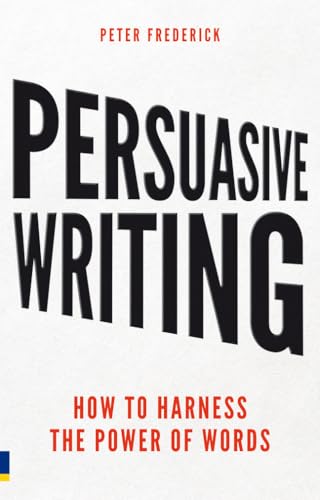 Persuasive Writing: How to harness the power of words Persuasive Writing: How to harness the power of words von Pearson Business