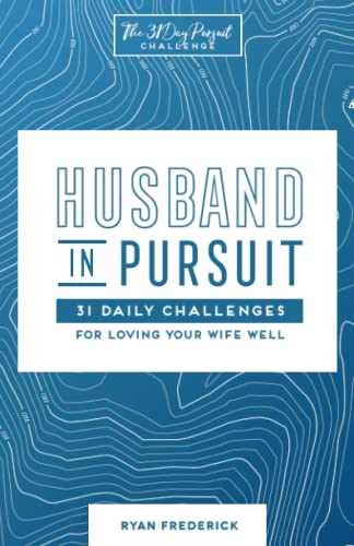 Husband in Pursuit: 31 Daily Challenges for Loving Your Wife Well (The 31 Day Pursuit Challenge) von Lion Press