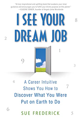 I SEE YOUR DREAM JOB: A Career Intuitive Shows You How to Discover What You Were Put on Earth to Do von St. Martins Press-3PL