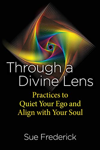 Through a Divine Lens: Practices to Quiet Your Ego and Align with Your Soul von Park Street Press
