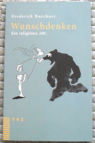 Wunschdenken: Ein religiöses ABC von Theologischer Verlag Ag