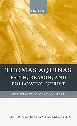 Thomas Aquinas: Faith, Reason, and Following Christ (Christian Theology in Context) von Oxford University Press