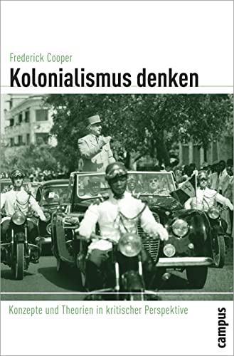 Kolonialismus denken: Konzepte und Theorien in kritischer Perspektive (Globalgeschichte, 2) von Campus Verlag