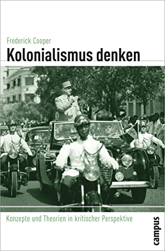 Kolonialismus denken: Konzepte und Theorien in kritischer Perspektive (Globalgeschichte, 2)