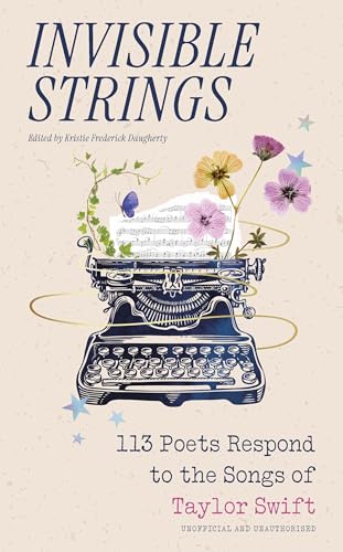 Invisible Strings: 113 Poets Respond to the Songs of Taylor Swift von Headline