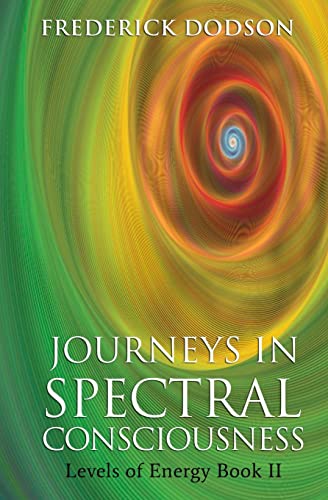 Journeys in Spectral Consciousness: Levels of Energy Book II von CREATESPACE
