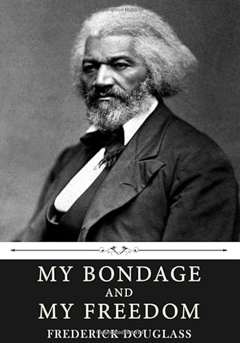 My Bondage and My Freedom by Frederick Douglass