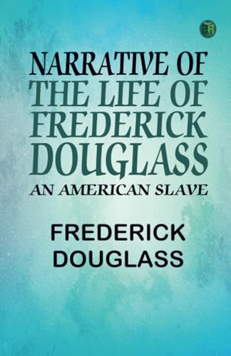 Narrative of the Life of Frederick Douglass an American Slave von Zinc Read