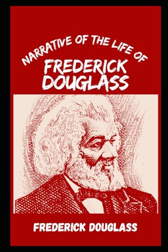 Narrative of the Life of Frederick Douglass von Independently published