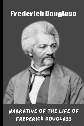 Narrative of the Life of Frederick Douglass von Independently published