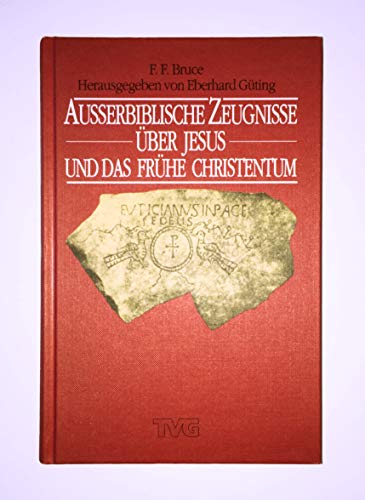 Ausserbiblische Zeugnisse über Jesus und das frühe Christentum: einschließlich des apokryphen Judasevangeliums (TVG Monographien und Studienbücher)