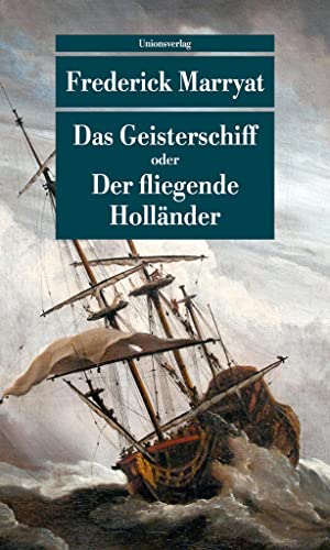 Das Geisterschiff oder Der fliegende Holländer: Roman (Unionsverlag Taschenbücher) von Unionsverlag