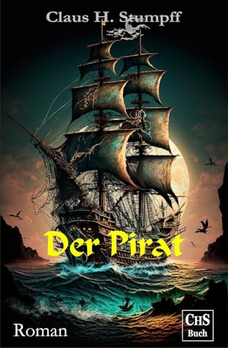 Der Pirat: Seeabenteuer-Roman von CREATESPACE