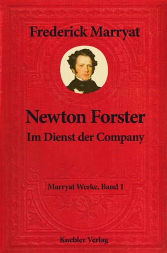 Newton Forster: Im Dienst der Company (Klassiker der historischen Romane) von Kuebler Verlag