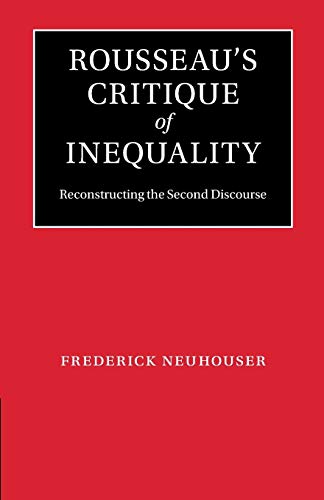 Rousseau's Critique of Inequality: Reconstructing the Second Discourse
