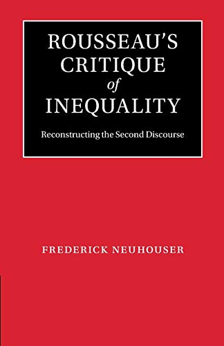 Rousseau's Critique of Inequality: Reconstructing the Second Discourse von Cambridge University Press
