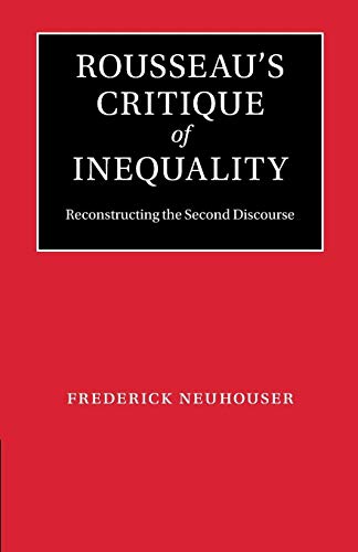 Rousseau's Critique of Inequality: Reconstructing the Second Discourse