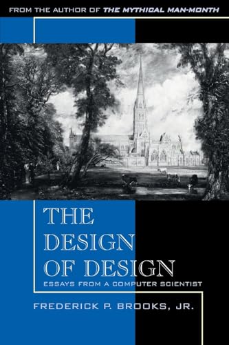 The Design of Design: Essays from a Computer Scientist von Addison Wesley