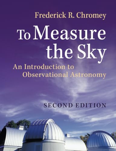 To Measure the Sky: An Introduction to Observational Astronomy von Cambridge University Press