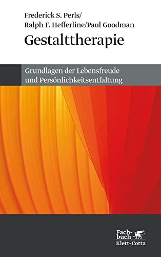 Gestalttherapie. Grundlagen der Lebensfreude und Persönlichkeitsentfaltung von Klett-Cotta