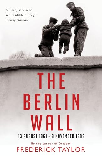 The Berlin Wall: 13 August 1961 - 9 November 1989 (Export Edition) The Berlin Wall: 13 August 1961 - 9 November 1989 (Export Edition)