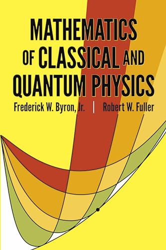 Mathematics of Classical and Quantum Physics (Dover Books on Physics) von Dover Publications