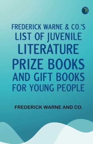 Frederick Warne Co.'s list of juvenile literature prize books and gift books for young people von Zinc Read