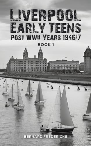 Liverpool Early Teens: Post WWII Years 1946/7 Book 1 von Austin Macauley Publishers