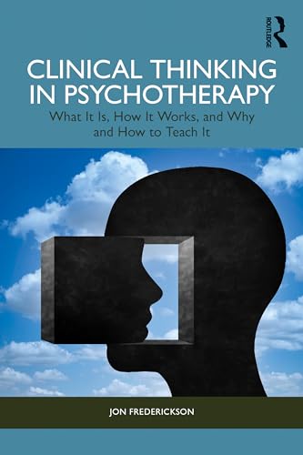 Clinical Thinking in Psychotherapy: What It Is, How It Works, and Why and How to Teach It von Penguin