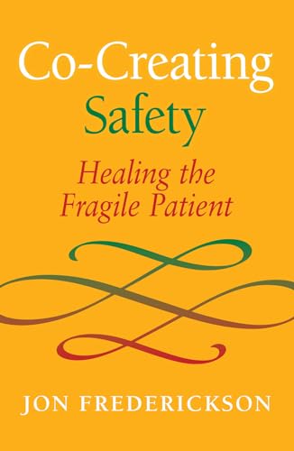 Co-creating Safety: Healing the Fragile Patient