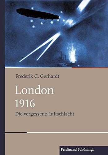 London 1916: Die vergessene Luftschlacht (Schlachten - Stationen der Weltgeschichte)