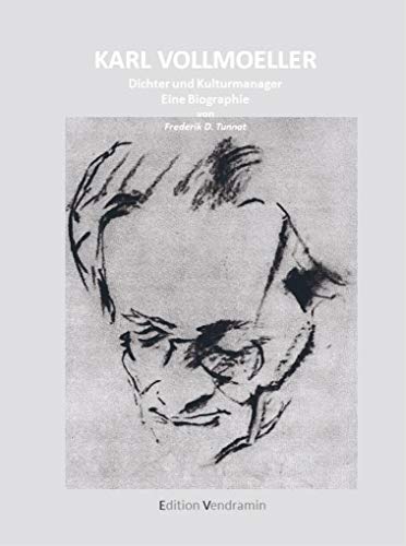 Karl Vollmoeller - Dichter und Kulturmanager: Eine Biographie von MBS
