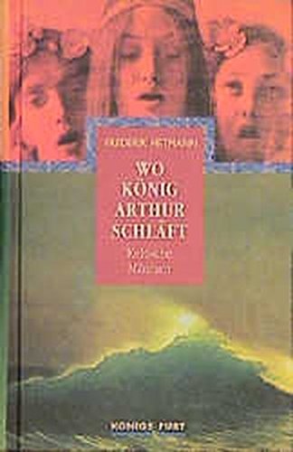 Wo König Arthur schläft: Keltische Märchen von Königsfurt-Urania Verlag